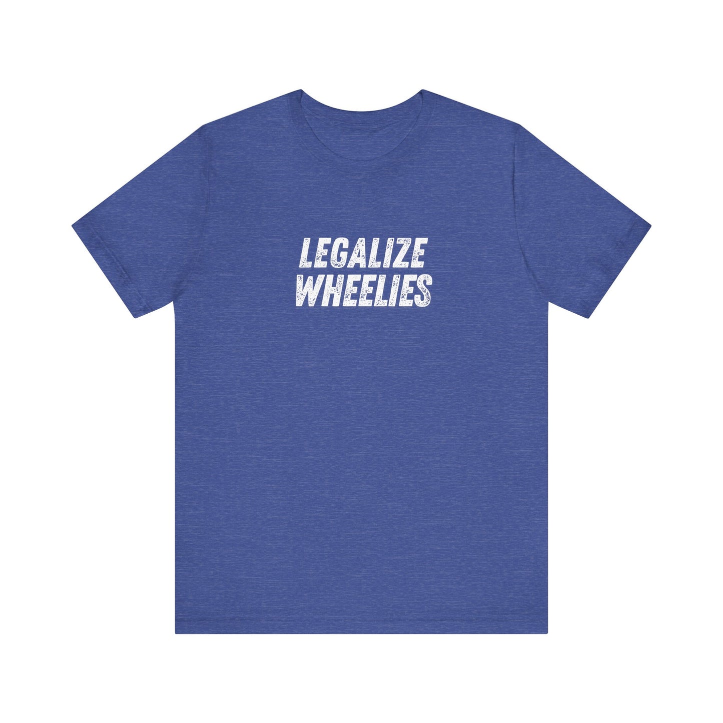 Legalize Wheelies Tee