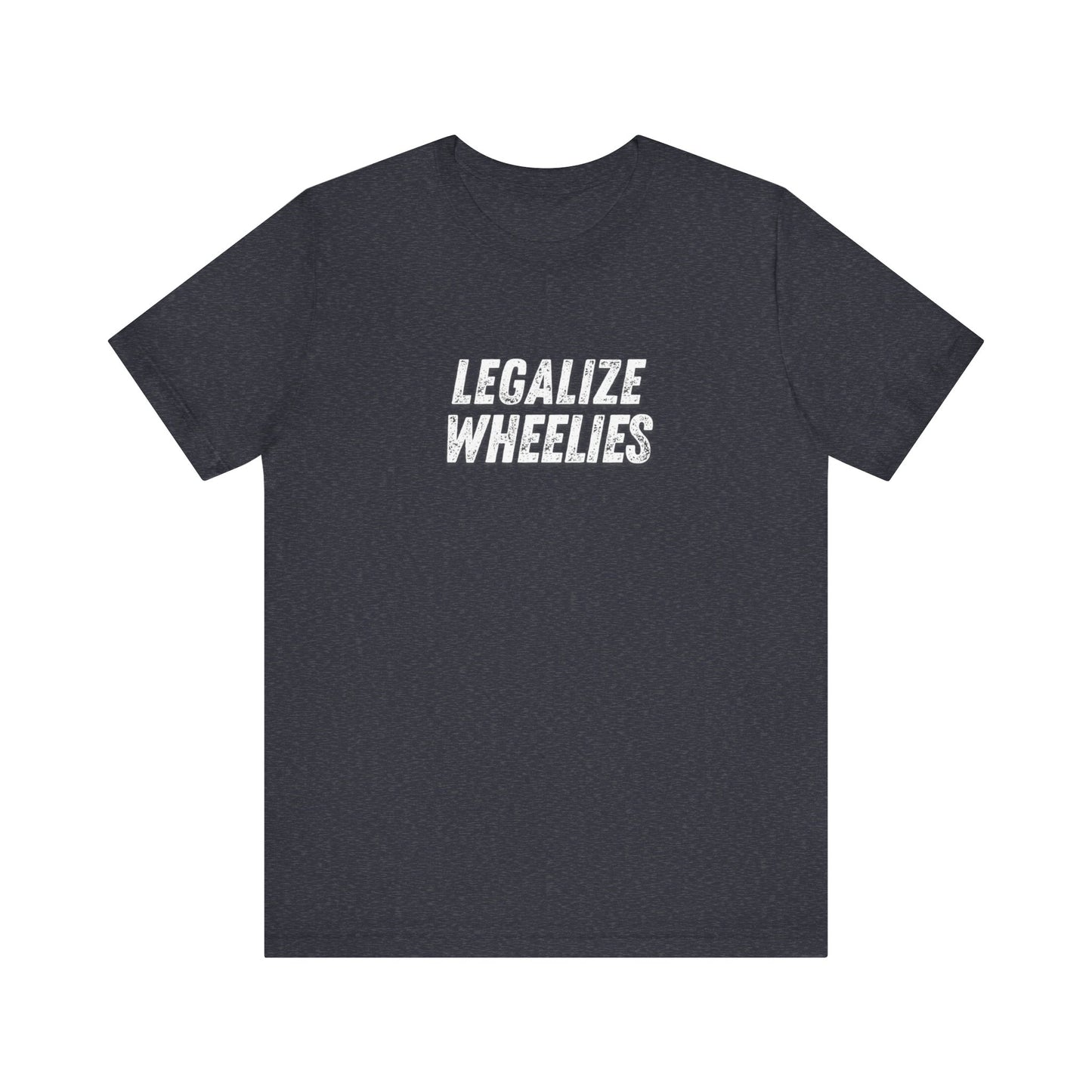 Legalize Wheelies Tee